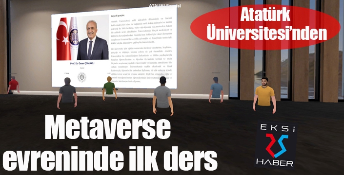 Atatürk Üniversitesi’nden Metaverse evreninde ilk ders