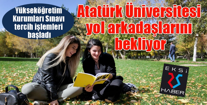 Atatürk Üniversitesi yol arkadaşlarını bekliyor