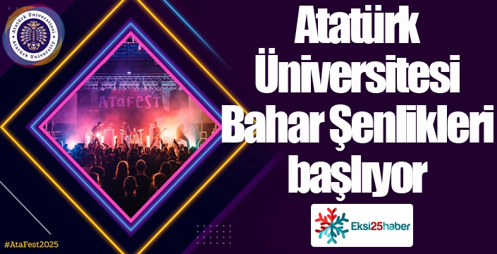 ATATÜRK ÜNİVERSİTESİNDE BAHAR ŞENLİKLERİ BAŞLIYOR