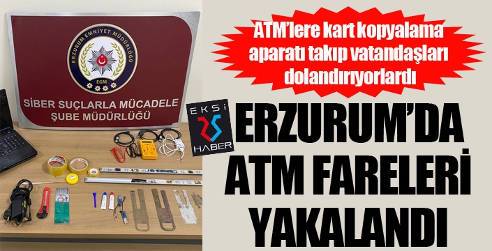 ATM’lere kart kopyalama aparatı takıp vatandaşları dolandıran zanlılar yakalandı