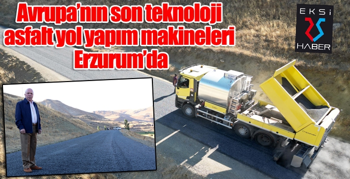 Avrupa’nın son teknoloji asfalt yol yapım makineleri Erzurum’da
