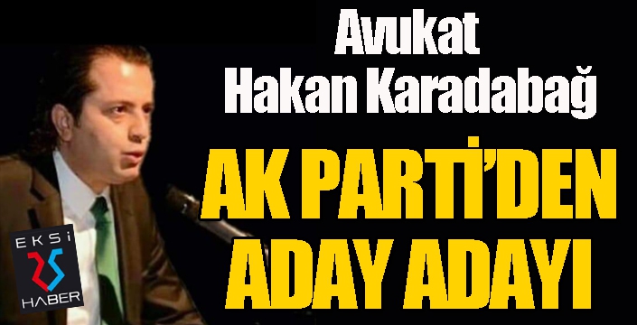 Avukat Karadabağ, AK Parti'den aday adayı...