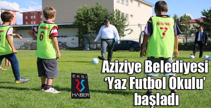 Aziziye Belediyesi ‘Yaz Futbol Okulu’ başladı