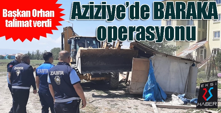 Aziziye’de baraka operasyonu