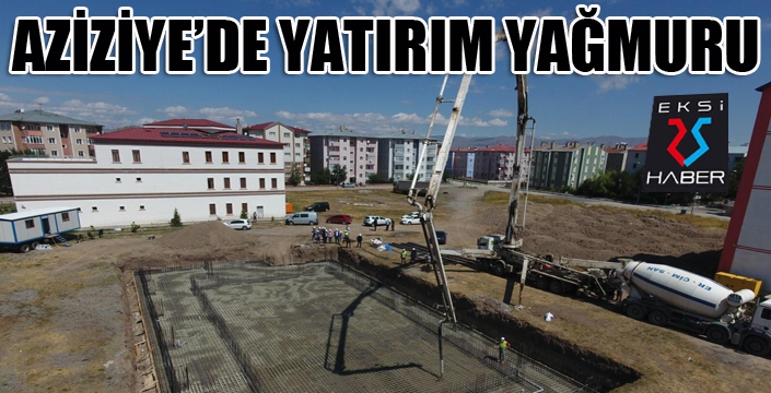 Aziziye'de yatırım yağmuru