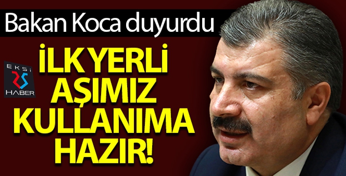 Bakan Koca: 'İlk yerli aşımız kullanıma hazır'