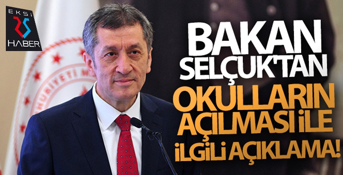 Bakan Ziya Selçuk'tan okulların açılması ile ilgili açıklama!