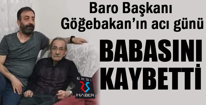 Baro Başkanı Göğebakan’ın acı günü