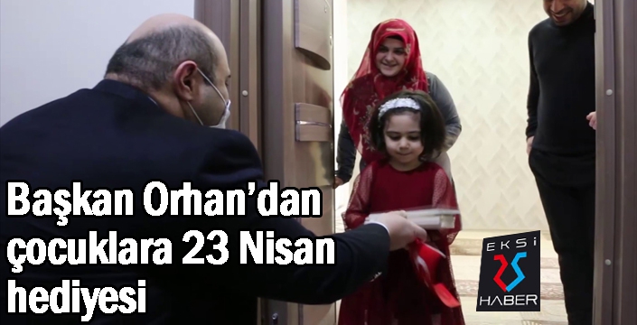 Başkan Orhan'dan çocuklara 23 Nisan hediyesi