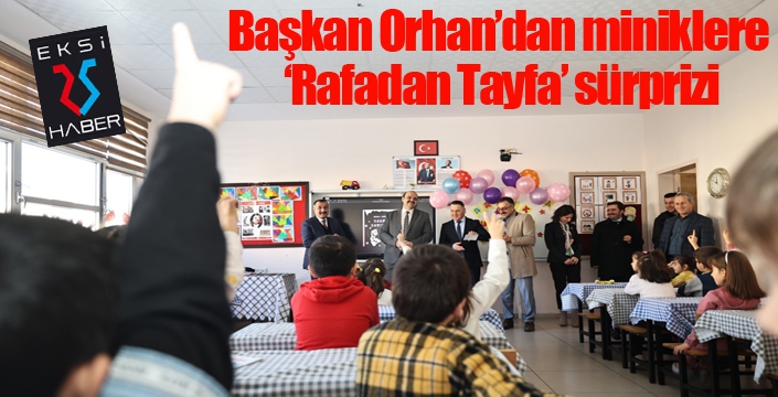 Başkan Orhan’dan miniklere ‘Rafadan Tayfa’ sürprizi