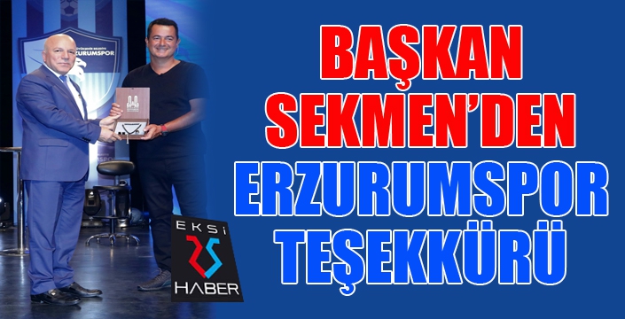 Başkan Sekmen’den Erzurumspor teşekkürü