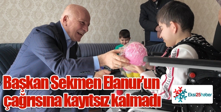 Başkan Sekmen Elanur’un çağrısına kayıtsız kalmadı