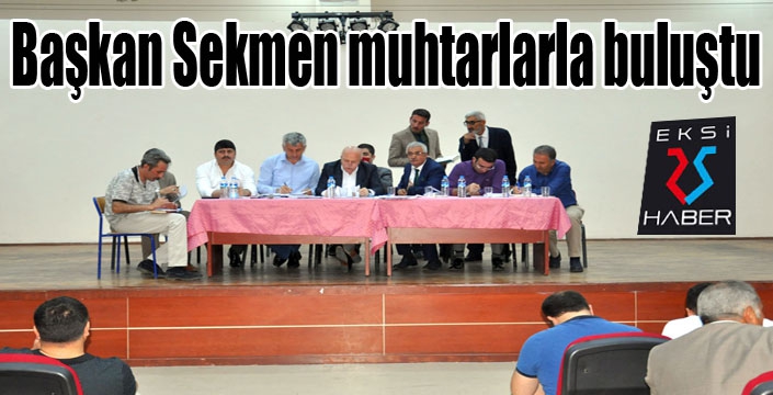 Başkan Sekmen, Pasinler’de muhtarlarla bir araya geldi