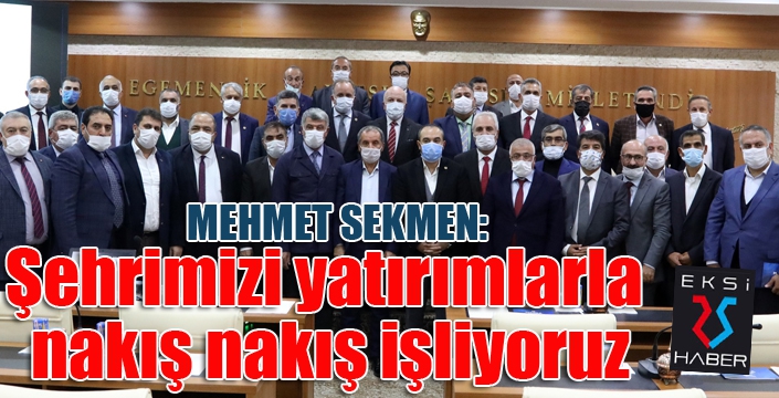 Başkan Sekmen: “Şehrimizi yatırımlarla nakış nakış işliyoruz”