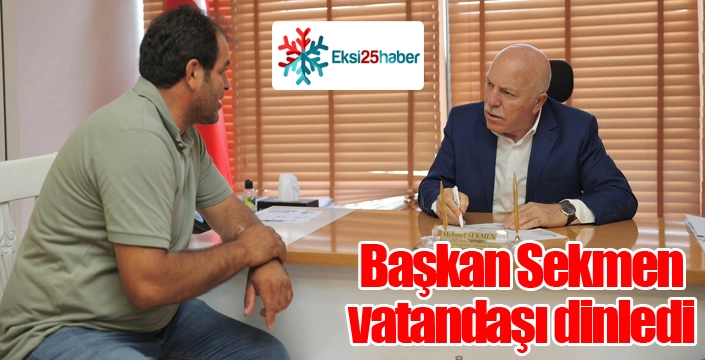 Başkan Sekmen vatandaşların taleplerini dinledi...
