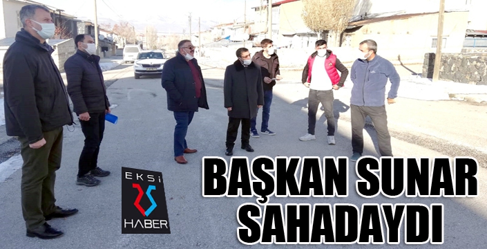 Başkan Sunar sahadaydı