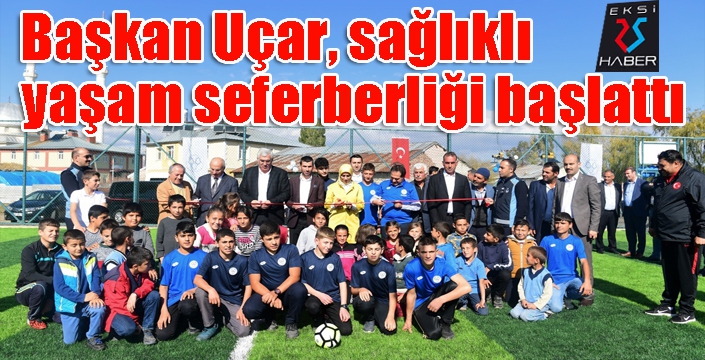 Başkan Uçar, sağlıklı yaşam seferberliği başlattı