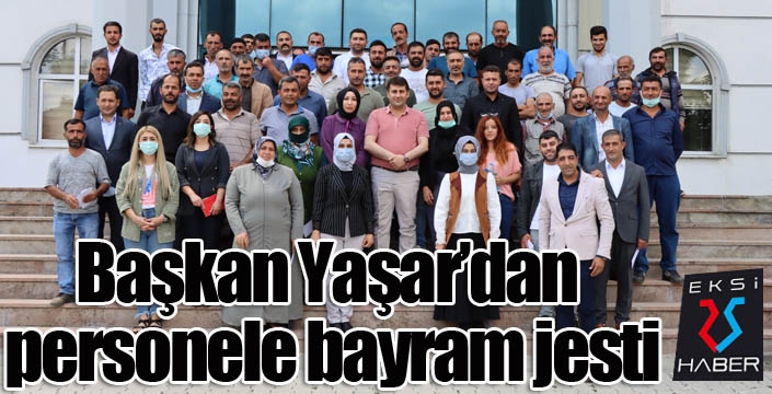 Başkan Yaşar’dan personele bayram jesti