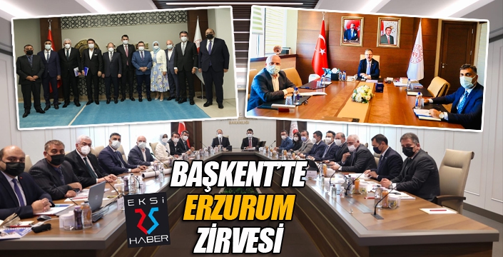 Başkent’te Erzurum zirvesi