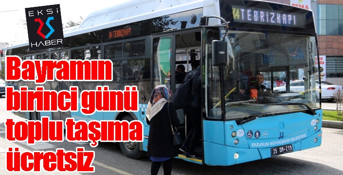 Bayramın birinci günü toplu taşıma ücretsiz