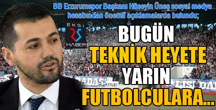 BB Erzurumspor Başkanı Üneş'ten önemli açıklamalar...