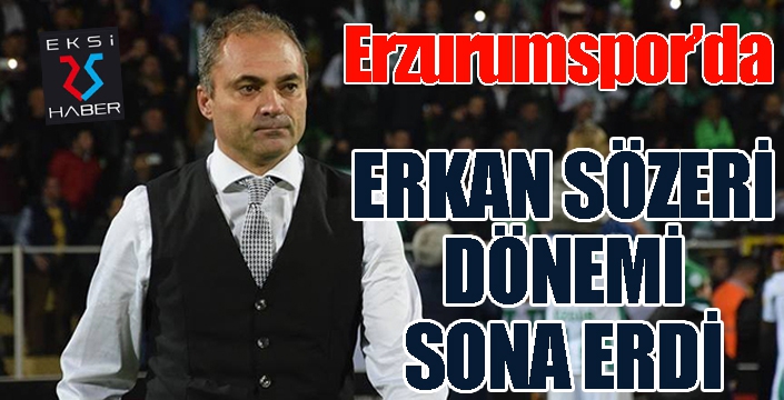 BB Erzurumspor’da Erkan Sözeri dönemi sona erdi