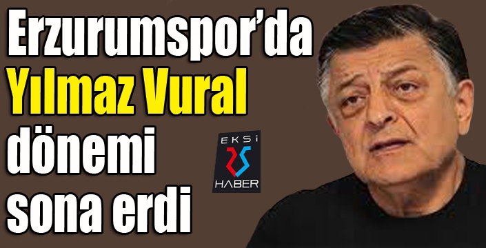 BB Erzurumspor’da Yılmaz Vural dönemi sona erdi