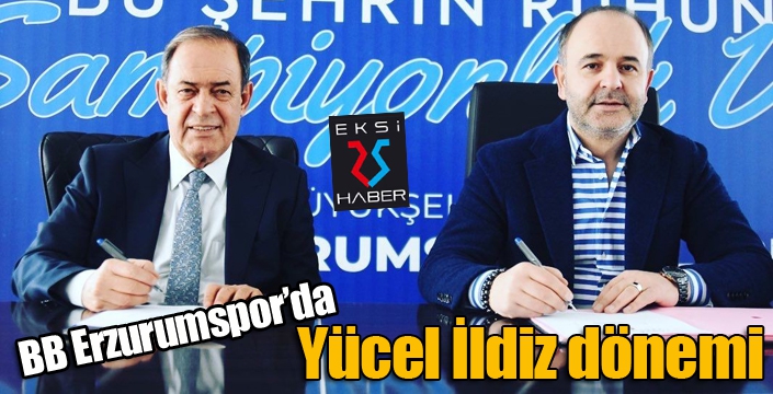 BB Erzurumspor’da Yücel İldiz dönemi