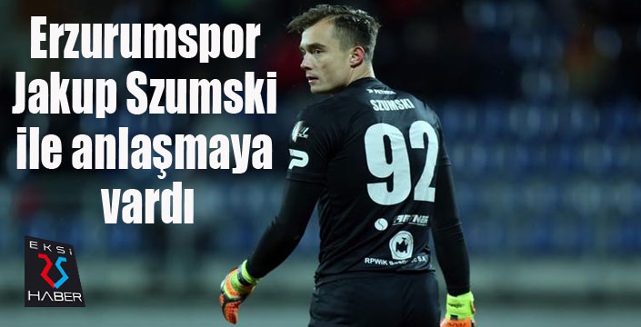 BB Erzurumspor Jakup Szumski ile anlaşmaya vardı