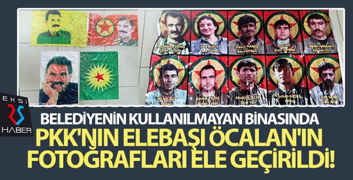 Belediyenin kullanılmayan binasında PKK'nın elebaşı Öcalan'ın fotoğrafları ele geçirildi