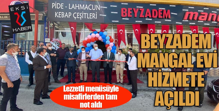 Beyzadem Mangal Evi hizmete açıldı...