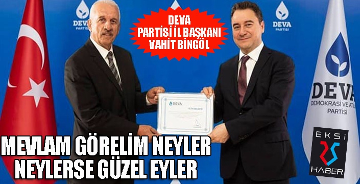 Bingöl: Mevlam görelim neyler, neylerse güzel eyler...