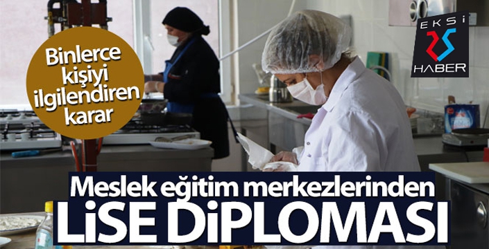 Binlerce kişiyi ilgilendiren karar! 'Meslek eğitim merkezlerinden lise diploması'