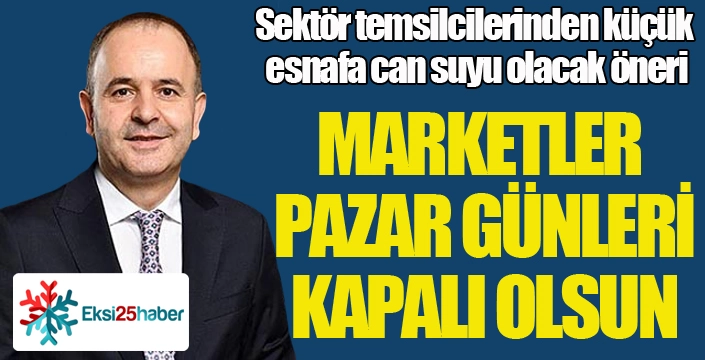 Bu öneri küçük esnafa can suyu olur...
