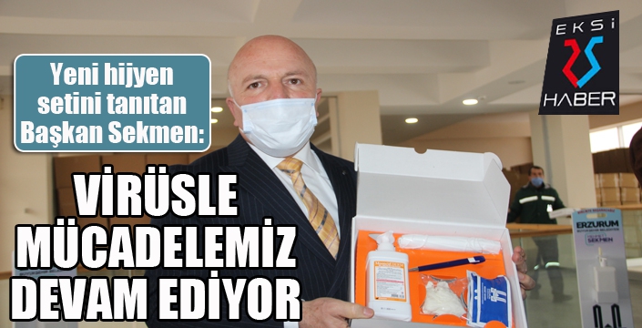 Büyükşehir Belediye Başkanı Mehmet Sekmen yeni hijyen setini tanıttı