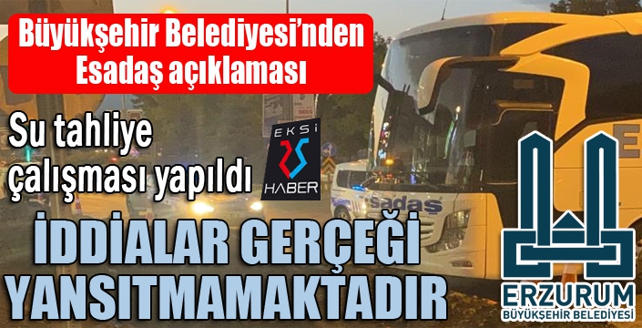 Büyükşehir Belediyesi'nden Esadaş açıklaması...