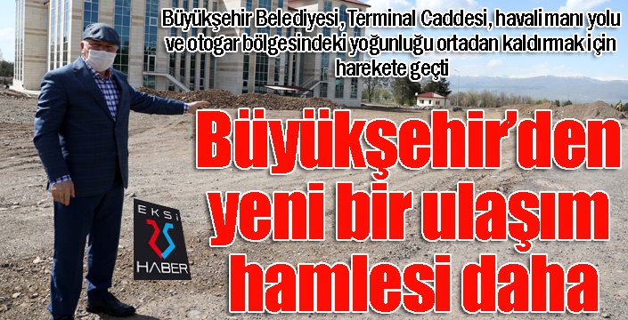 Büyükşehir’den yeni bir ulaşım hamlesi daha