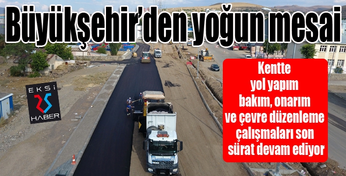 Büyükşehir'den yoğun mesai...