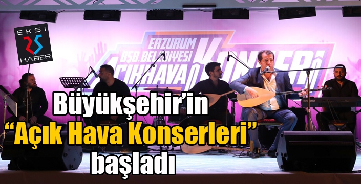 Büyükşehir’in “Açık Hava Konserleri” başladı