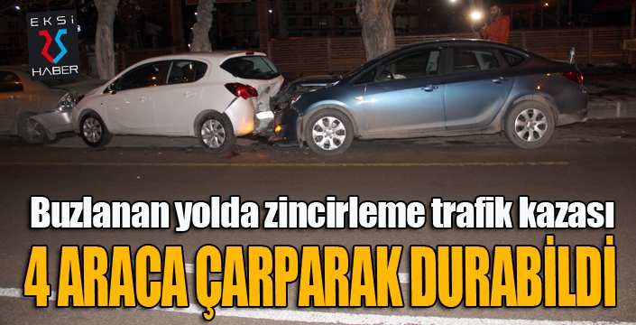 Buzlanan yolda zincirleme trafik kazası, 4 araca çarparak durabildi