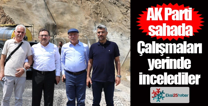 Çalışmaları yerinde incelediler...