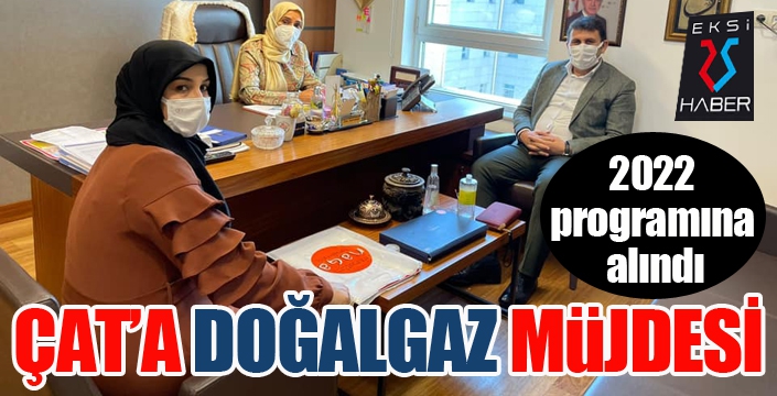 Çat'a doğalgaz müjdesi...