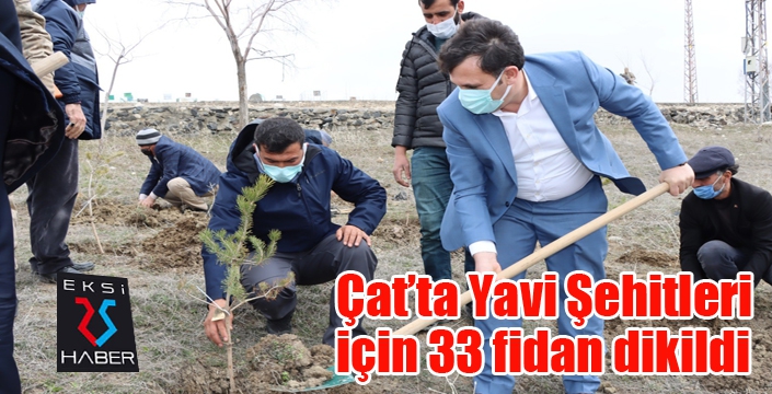 Çat’ta Yavi Şehitleri için 33 fidan dikildi