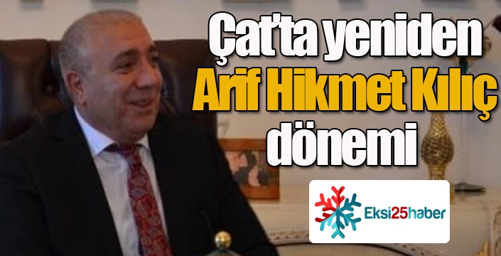 Çat'ta zafer Arif Hikmet Kılıç'ın