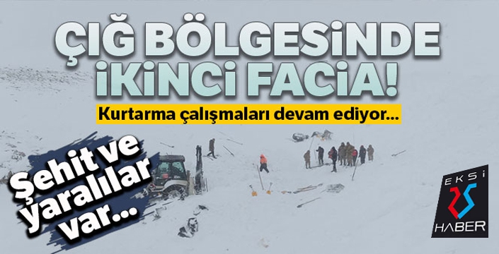 Çığ bölgesinde ikinci facia: Şehit sayısı 26'ya yükseldi