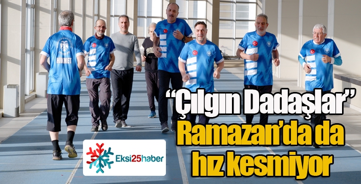 “Çılgın Dadaşlar” Ramazan’da da hız kesmiyor