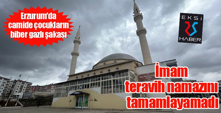 Çocukların biber gazlı oyunu cami cemaatini namazından etti