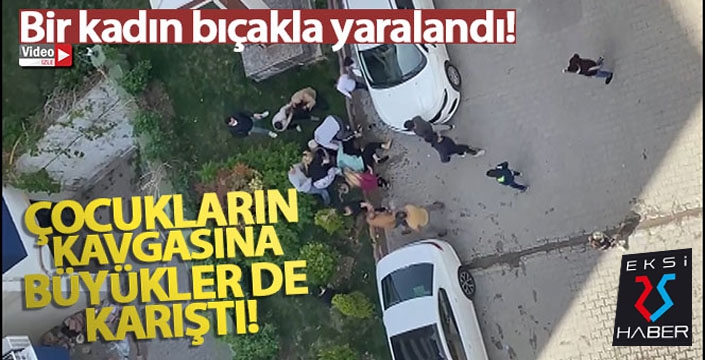 Çocukların kavgasına büyükler de karıştı: 1 yaralı