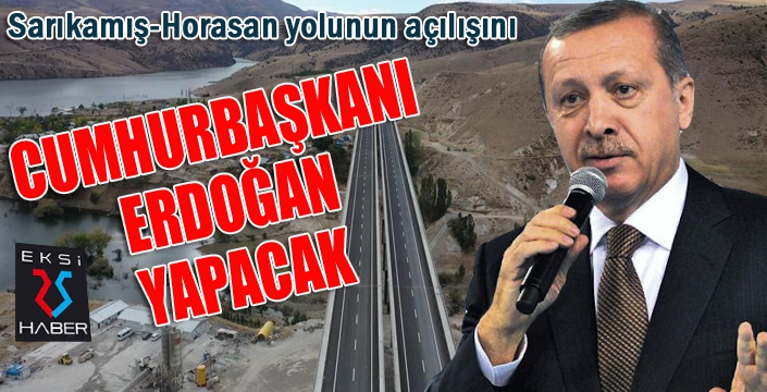 Cumhurbaşkanı Erdoğan Sarıkamış-Horasan yolunun video konferansla açılışını yapacak