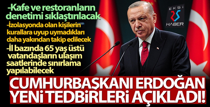 Cumhurbaşkanı Erdoğan, yeni tedbirleri açıkladı!